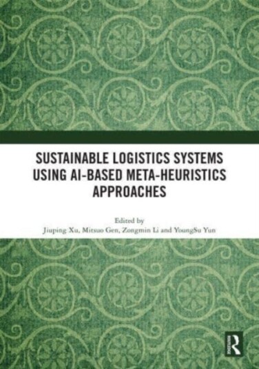 Sustainable Logistics Systems Using AIbased MetaHeuristics Approaches