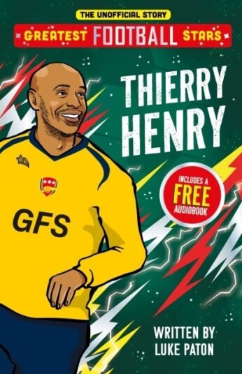 Greatest Football Stars: Thierry Henry Greatest Football Stars: Thierry Henry
