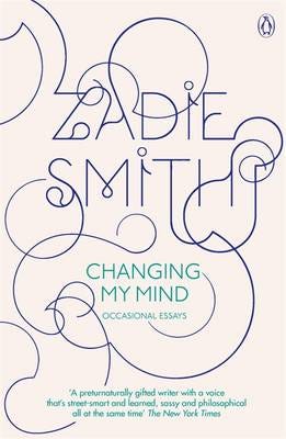 Changing My Mind Av Zadie Smith Changing My Mind Av Zadie Smith