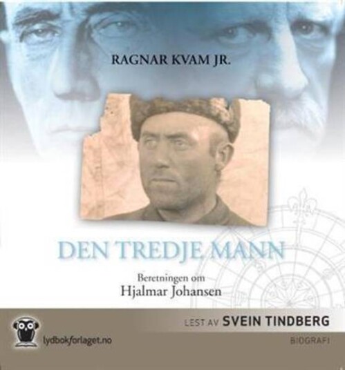 Den Tredje Mann   Beretningen Om Hjalmar Johansen Ragnar Kvam Jr Lydbok CD