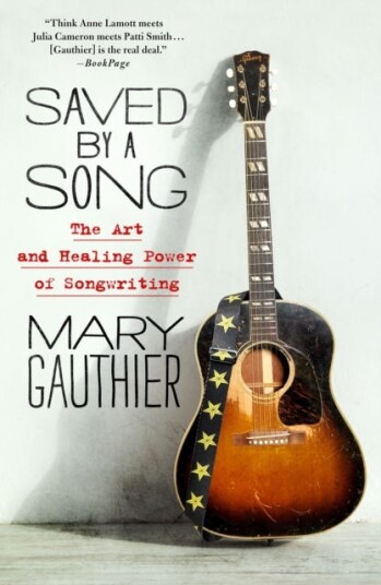 Saved by a Song  The Art and Healing Power of Songwriting