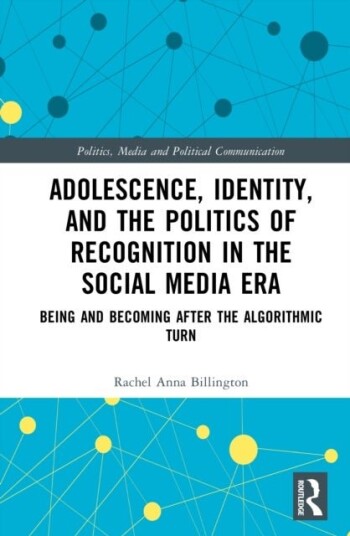 Adolescence Identity and the Politics of Recognition in the Social Media Era Adolescence Identity and the Politics of Recognition in the Social Media Era