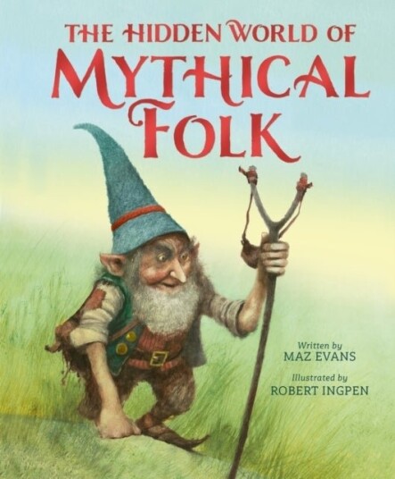 The Hidden World of Mythical Folk The Hidden World of Mythical Folk