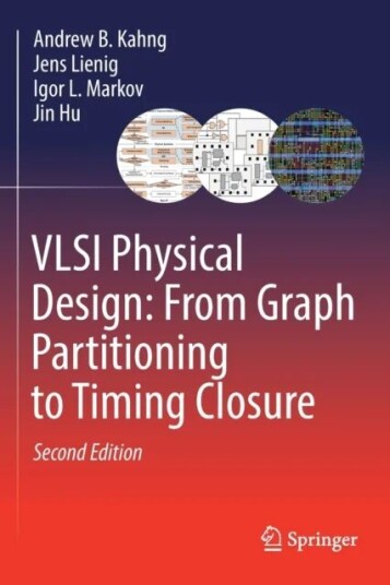 Vlsi Physical Design: From Graph Partitioning To Timing Closure Av Andrew B. Kahng, Jens Lienig, Igor L. Markov, Jin Hu Vlsi Physical Design: From Graph Partitioning To Timing Closure Av Andrew B. Kahng, Jens Lienig, Igor L. Markov, Jin Hu
