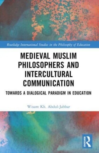 Medieval Muslim Philosophers And Intercultural Communication Av Wisam Kh. Abdul-Jabbar