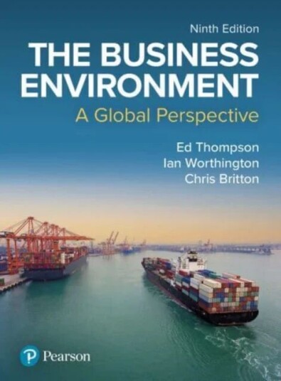 The Business Environment: A Global Perspective Av Ed Thompson, Ian Worthington, Chris Britton