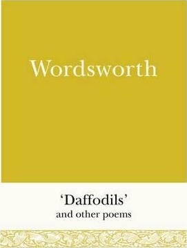 Wordsworth 'Daffodils' and Other Poems Wordsworth 'Daffodils' and Other Poems