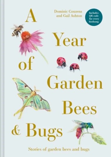 A Year Of Garden Bees And Bugs Av Dominic Couzens, Gail Ashton