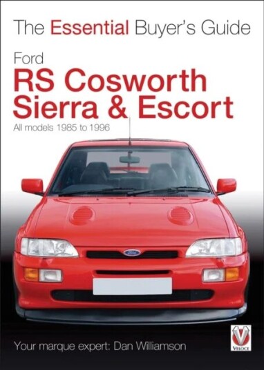 Essential Buyers Guide Ford Rs Cosworth Sierra & Escort Av Dan Williamson
