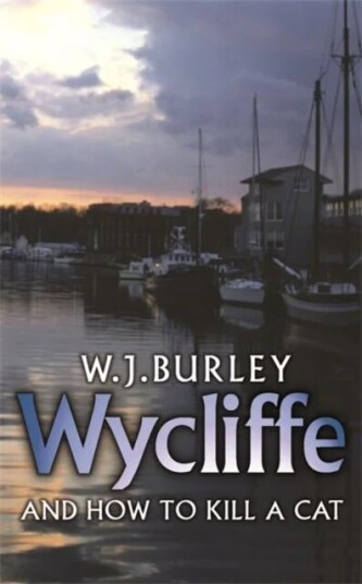 Wycliffe And How To Kill A Cat Av W.J. Burley