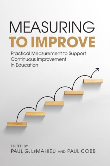 Measuring to Improve  Practical Measurement to Support Continuous Improvement in Education