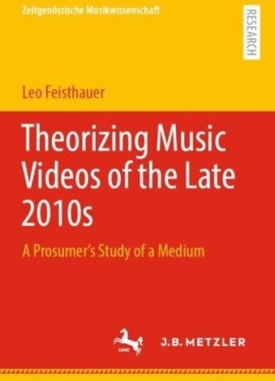 Theorizing Music Videos of the Late 2010s