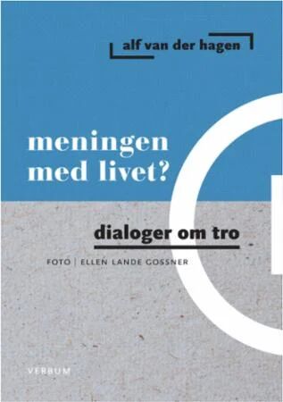 Meningen Med Livet? Av Alf Van Der Hagen Meningen Med Livet? Av Alf Van Der Hagen