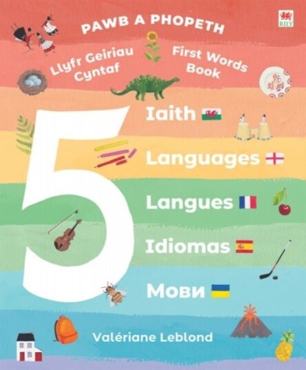 Pawb a Phopeth: Llyfr Geiriau Cyntaf 5 Iaith