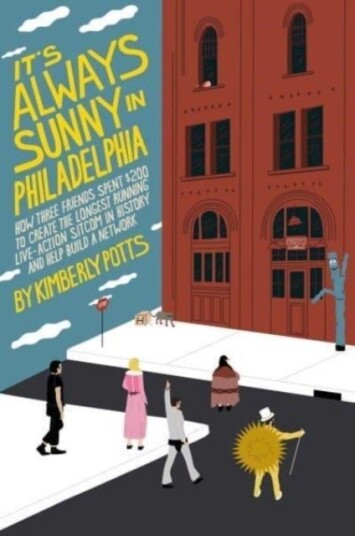 It's Almost Always Sunny in Philadelphia