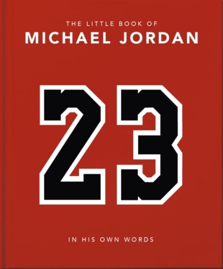 The Little Book of Michael Jordan In his Own Words