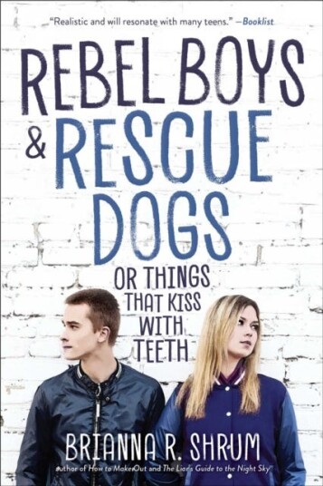 Rebel Boys And Rescue Dogs, Or Things That Kiss With Teeth Av Brianna R. Shrum