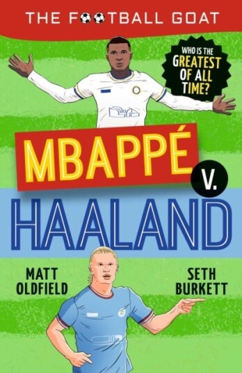 The Football GOAT: Mbappe v. Haaland: Who is the greatest of all time? The Football GOAT: Mbappe v. Haaland: Who is the greatest of all time?