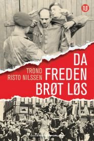 Da freden brøt løs : de første månedene i frihet etter andre verdenskrig, Pent brukt bok uten markeringer Da freden brøt løs : de første månedene i frihet etter andre verdenskrig, Pent brukt bok uten markeringer