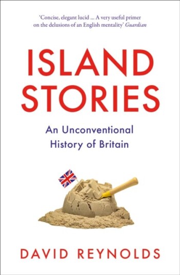 Island Stories  An Unconventional History of Britain