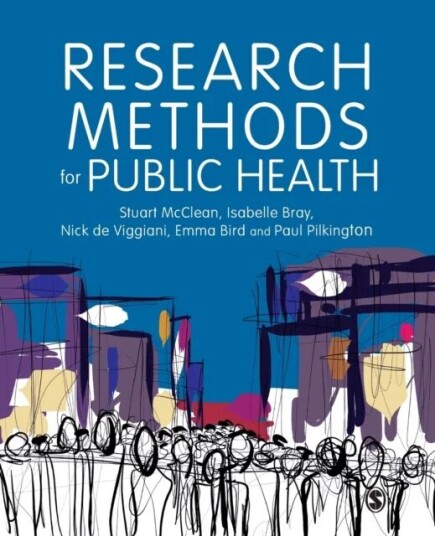 Research Methods For Public Health Av Stuart Mcclean, Isabelle Bray, Nick De Viggiani, Emma Bird, Paul Pilkington