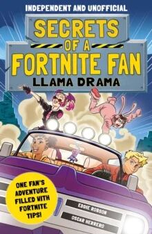 Secrets Of A Fortnite Fan 3: Llama Drama (Independent & Unofficial) Av Eddie Robson