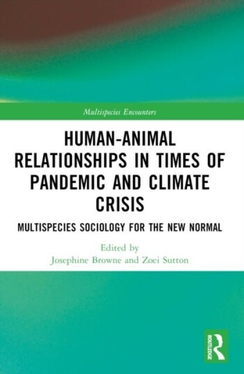 Human Animal Relationships in Times of Pandemic and Climate Crisis Human Animal Relationships in Times of Pandemic and Climate Crisis