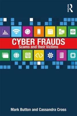 Cyber Frauds, Scams And Their Victims Av Mark Button, Cassandra Cross