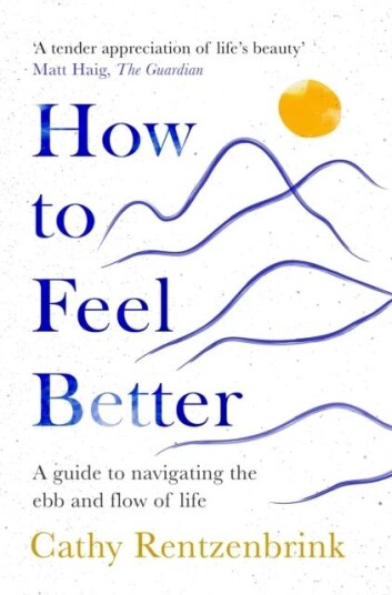 How To Feel Better Av Cathy Rentzenbrink