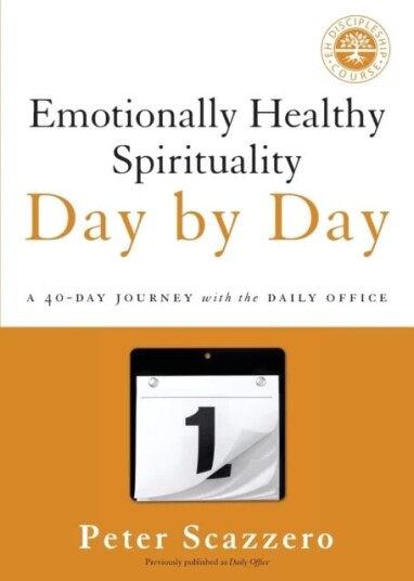 Emotionally Healthy Spirituality Day By Day Av Peter Scazzero