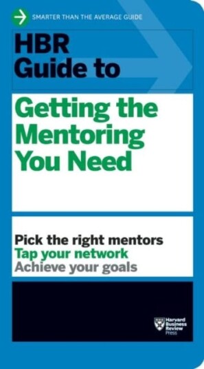 Hbr Guide To Getting The Mentoring You Need (Hbr Guide Series) Av Harvard Business Review