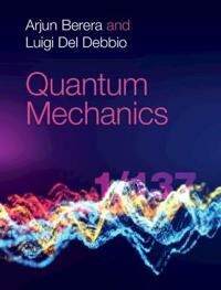 Quantum Mechanics Av Arjun (University Of Edinburgh) Berera, Luigi (University Of Edinburgh) Del Debbio