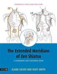 The Extended Meridians Of Zen Shiatsu Av Elaine Liechti, Vicky Smyth