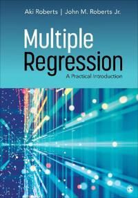 Multiple Regression Av Aki (University Of Wisconsin-Milwaukee Usa) Roberts, John M. (University Of Wisconsin Milwaukee Usa) Roberts