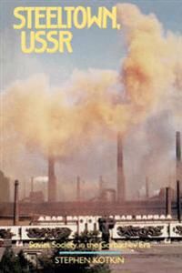 Kotkin Stephen Steeltown USSR