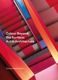 Colour Beyond The Surface: Art In Architecture Av Fiona Mclachlan