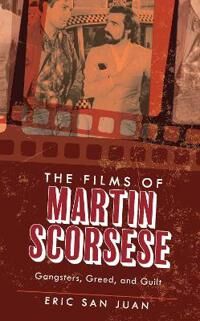 San Juan, Eric The Films of Martin Scorsese (1538127652)