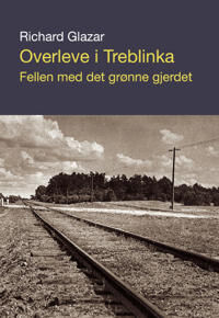 Overleve I Treblinka Av Richard Glazar