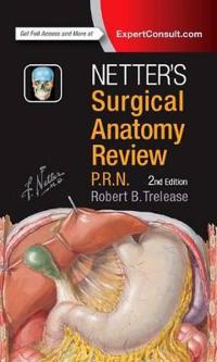 Netter'S Surgical Anatomy Review P.R.N. Av Robert B. Phd (Professor Division Of Integrative Anatomy Department Of Pathology And Laboratory Medici Netter'S Surgical Anatomy Review P.R.N. Av Robert B. Phd (Professor Division Of Integrative Anatomy Department Of Pathology And Laboratory Medici