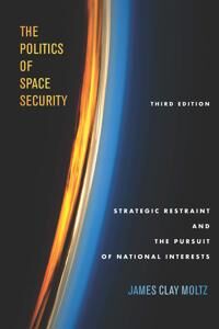 Moltz James Clay The Politics of Space Security