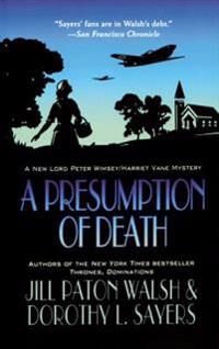 Walsh, Jill Paton A Presumption of Death: A Lord Peter Wimsey/Harriet Vane Mystery (1250017440)