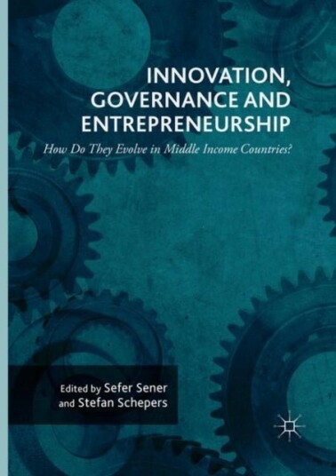 Innovation Governance and Entrepreneurship: How Do They Evolve in Middle Income Countries? Innovation Governance and Entrepreneurship: How Do They Evolve in Middle Income Countries?