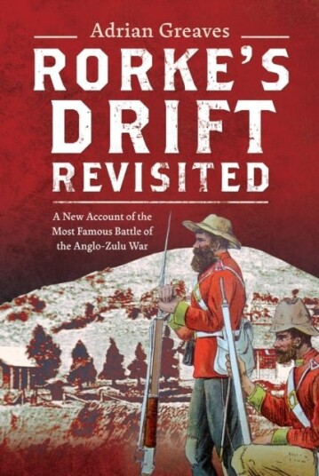 Rorke's Drift Revisited Rorke's Drift Revisited