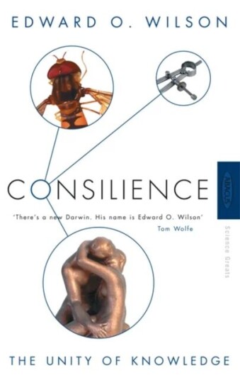 Consilience av Professor Edward O. Wilson Consilience av Professor Edward O. Wilson