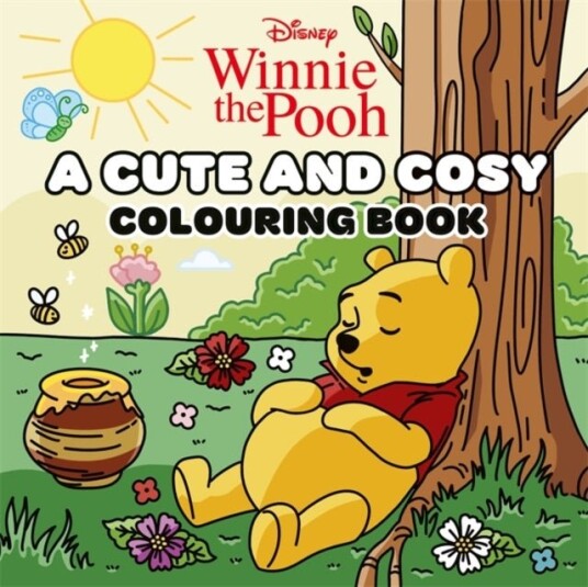 Disney Winnie the Pooh: A Cute and Cosy Colouring Book Disney Winnie the Pooh: A Cute and Cosy Colouring Book