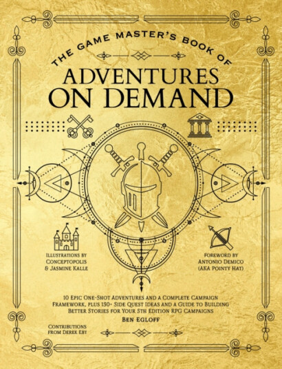The Game Master's Book of Adventures on Demand 10 OneShot Adventures Storytelling Techniques Guidelines for Adding Complications and Twists Plus Dozens of AdventureGenerating Tables f