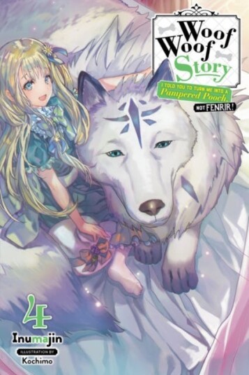 Woof Woof Story: I Told You To Turn Me Into A Pampered Pooch, Not Fenrir!, Vol. 4 (Light Novel) Av Inumajin