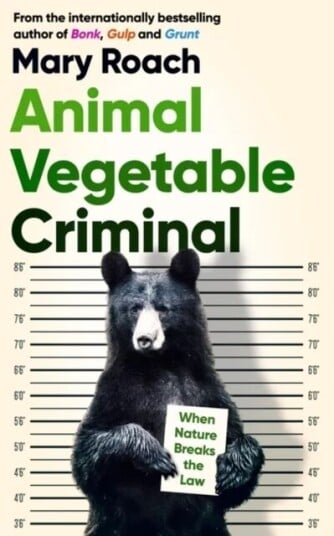 Animal Vegetable Criminal Av Mary Roach