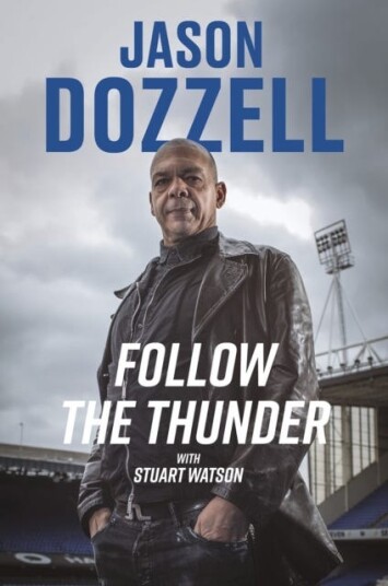 Follow the Thunder Jason Dozzell, My Story Follow the Thunder Jason Dozzell, My Story
