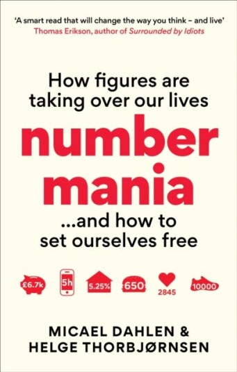 Numbermania  How Figures Are Taking Over Our Lives and How To Set Ourselves Free